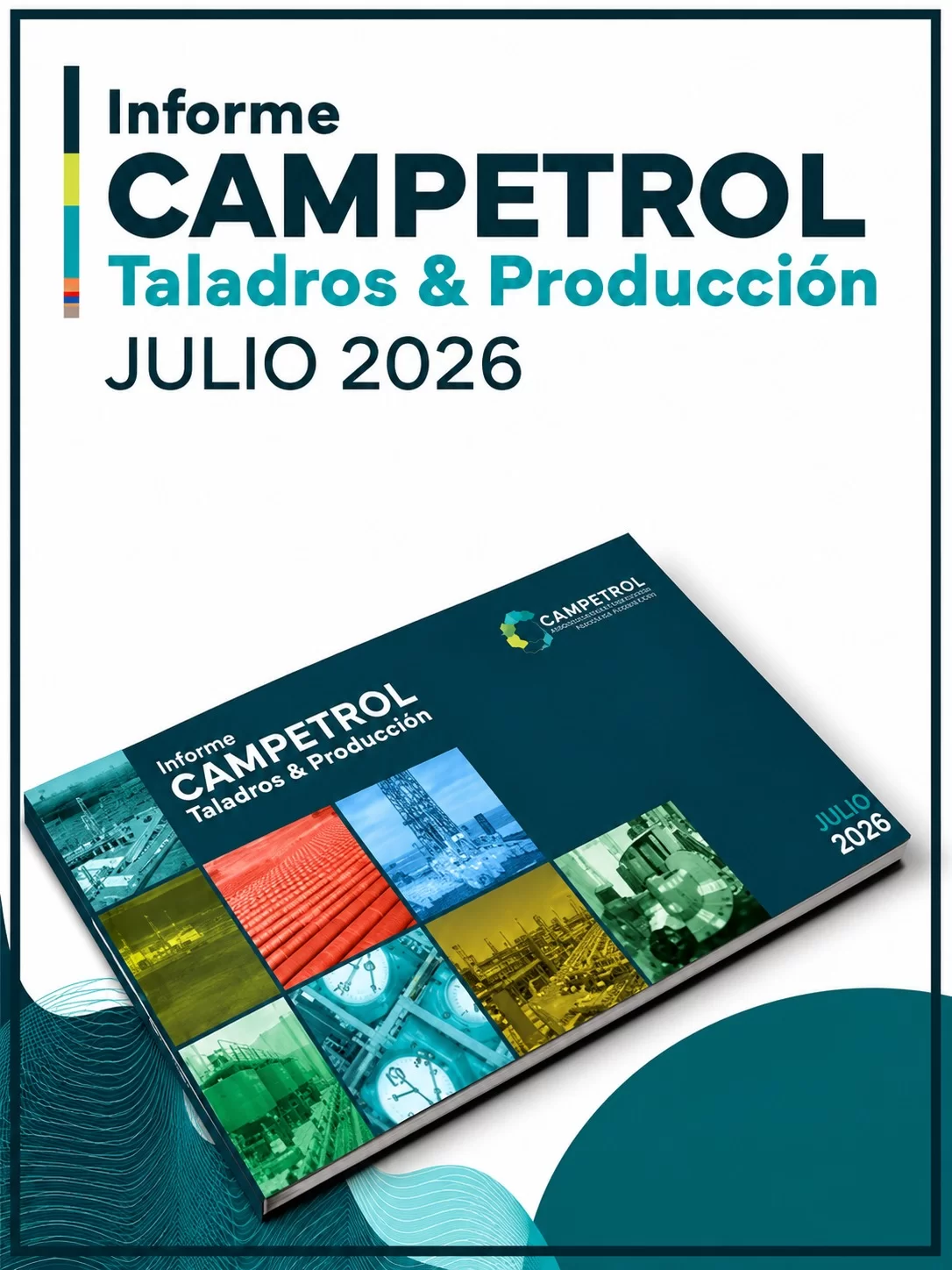 Informe CAMPETROL: Taladros y Producción